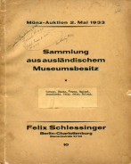 Felix Schlessinger, Berlin. Auction 10, May 2, 1933 in Berlin. Sammlung aus auslandischem Museumsbesitz.